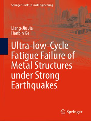 cover image of Ultra-low-Cycle Fatigue Failure of Metal Structures under Strong Earthquakes